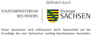 Gefördert durch den Freistaat Sachsen – Sächsisches Staatsministerium des Innern. Dieser Sportverein wird mitfinanziert durch Steuermittel auf der Grundlage des vom Sächsischen Landtag beschlossenen Haushaltes.